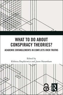 What To Do About Conspiracy Theories?