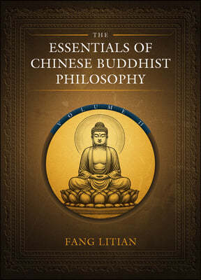 The Essentials of Chinese Buddhist Philosophy (Volume II)