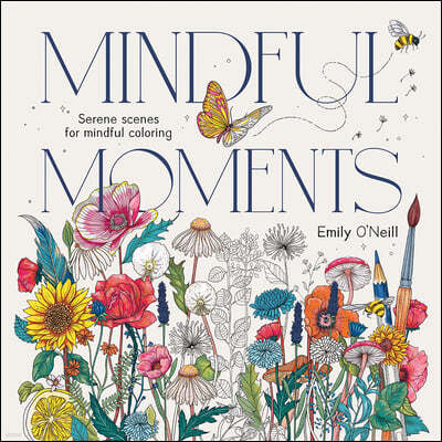 Mindful Moments (Us Edition): Serene Scenes for Mindful Coloring