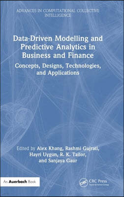 Data-Driven Modelling and Predictive Analytics in Business and Finance