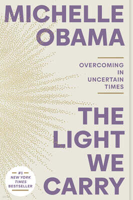 The Light We Carry: Overcoming in Uncertain Times