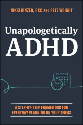 Unapologetically ADHD: Everyday Planning on Your Terms