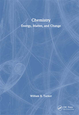 Chemistry: Energy, Matter, and Change