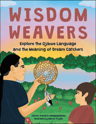 Wisdom Weavers: Explore the Ojibwe Language and the Meaning of Dream Catchers