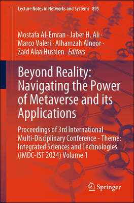 Beyond Reality: Navigating the Power of Metaverse and Its Applications: Proceedings of 3rd International Multi-Disciplinary Conference - Theme: Integr