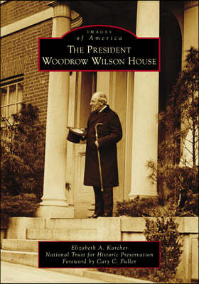The President Woodrow Wilson House