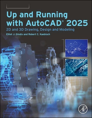 Up and Running with Autocad(r) 2025: 2D and 3D Drawing, Design and Modeling