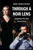 Through a Noir Lens: Adapting Film Noir Visual Style