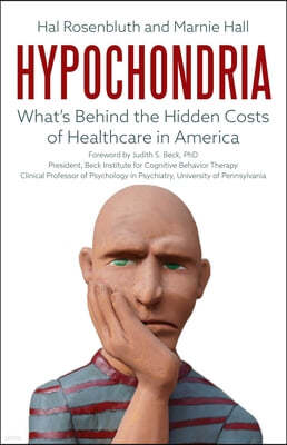 Hypochondria: What's Behind the Hidden Costs of Healthcare in America