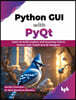 Python GUI with Pyqt: Learn to Build Modern and Stunning GUIs in Python with Pyqt5 and Qt Designer