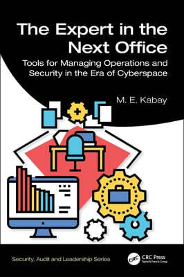 The Expert in the Next Office: Managing Operations & Security in the Era of Cyberspace