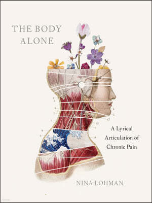The Body Alone: A Lyrical Articulation of Chronic Pain