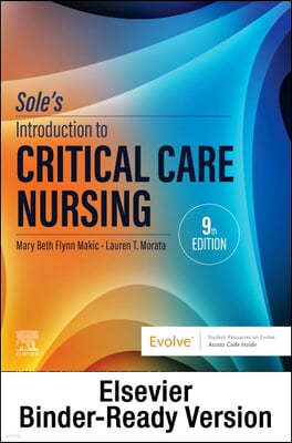 Sole's Introduction to Critical Care Nursing - Binder Ready: Sole's Introduction to Critical Care Nursing - Binder Ready