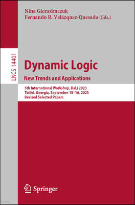 Dynamic Logic. New Trends and Applications: 5th International Workshop, Dalí 2023, Tbilisi, Georgia, September 15-16, 2023, Revised Selected Papers