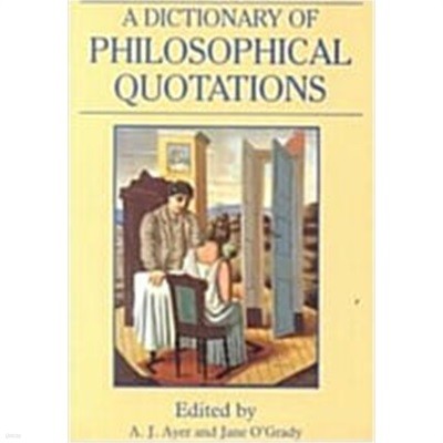 A Dictionary of Philosophical Quotations