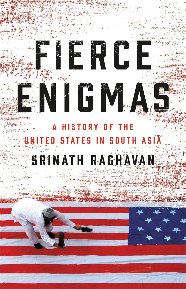 [전자책] Fierce Enigmas | Srinath Raghavan | Basic Books - 예스24
