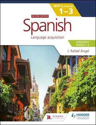 Spanish for the IB MYP 1-3 (Emergent/Phases 1-2)