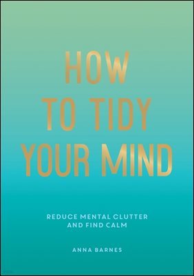 How to Tidy Your Mind