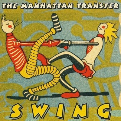 맨하탄 트랜스퍼 (Manhattan Transfer) -  Swing (US발매)