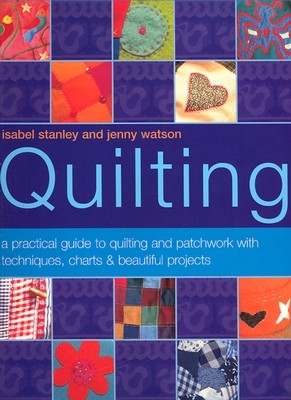 The Illustrated Step-By-Step Book of Quilting