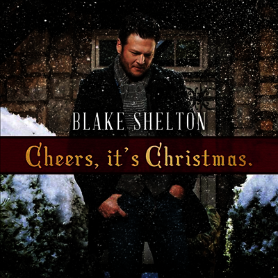 Blake Shelton — Cheers It's Christmas (Deluxe Edition) 앨범 커버