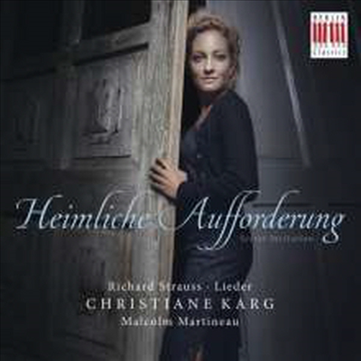 Christiane Karg,Malcolm Martineau — R.슈트라우스: 은밀한 초대 (R.Strauss: Heimliche Aufforderung) - Christiane Karg 앨범 커버