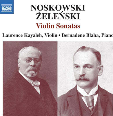 Laurence Kayaleh / Bernadene Blaha Ű & ͵𽺿 Ű: ̿ø ҳŸ ǰ (Noskowski & Zelenski: Violin Sonatas)