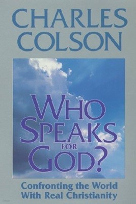 Who Speaks for God?: Confronting the World With Real Christianity