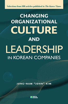 CHANGING ORGANIZATIONAL CULTURE AND LEADERSHIP IN KOREAN COMPANIES