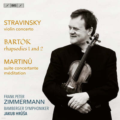 Frank Peter Zimmermann 스트라빈스키, 버르토크, 마르티누: 바이올린 협주곡 (Stravinsky, Bartok, Martinu: Violin Concertos)