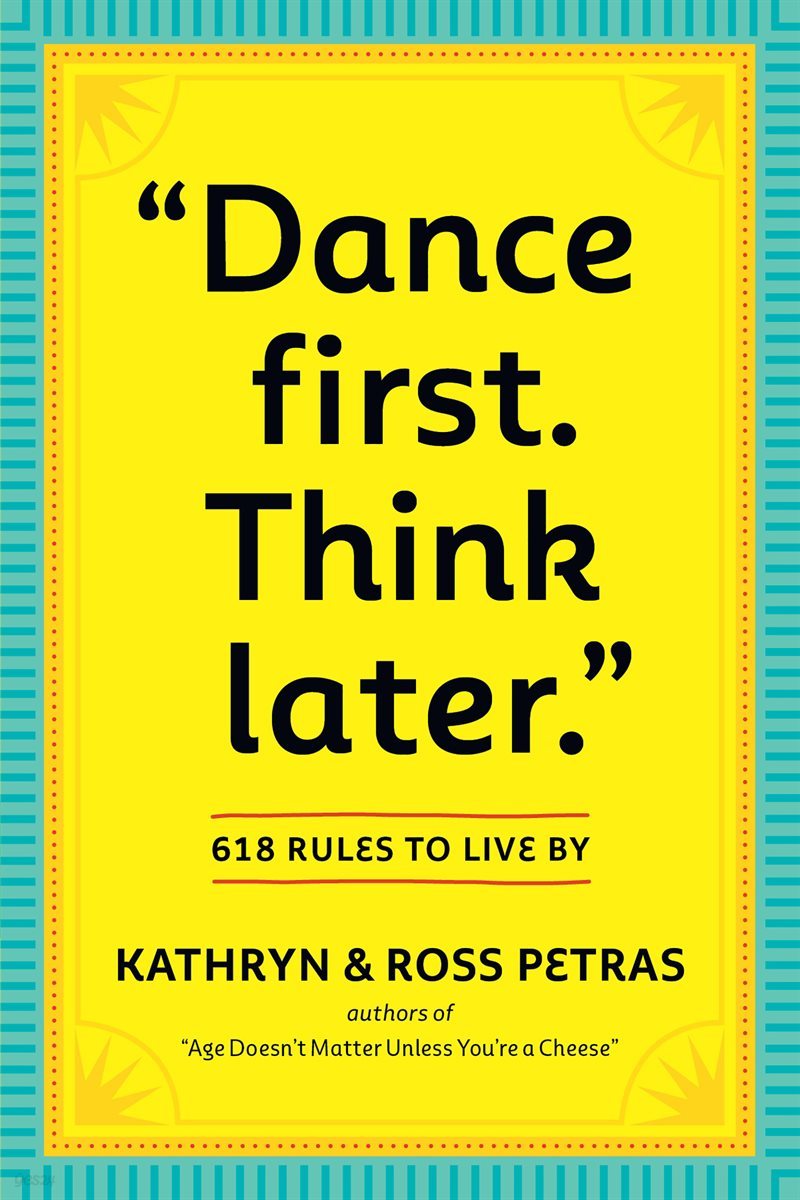 &quot;Dance First. Think Later&quot;