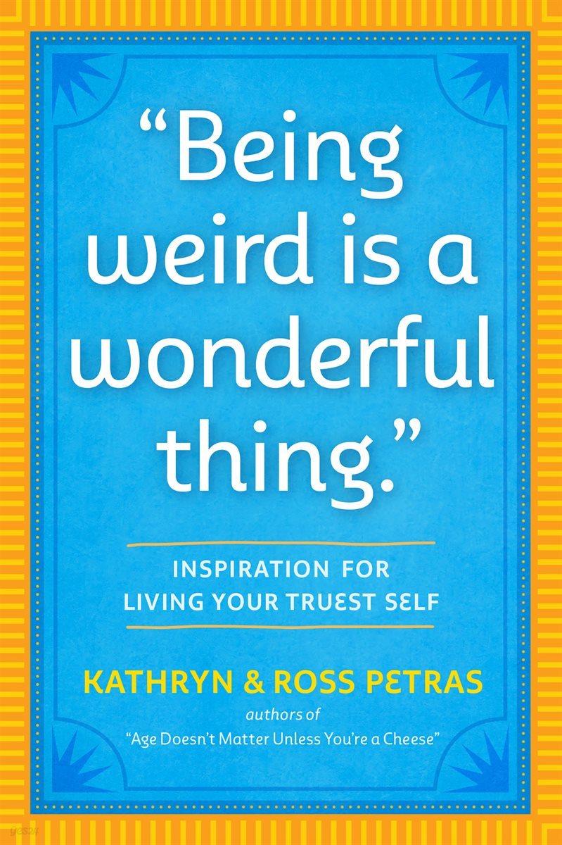 &quot;Being Weird Is a Wonderful Thing&quot;