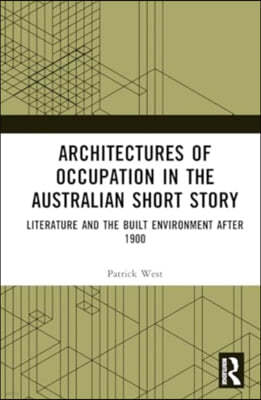 Architectures of Occupation in the Australian Short Story