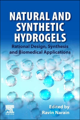 Natural and Synthetic Hydrogels: Rational Design, Synthesis and Biomedical Applications