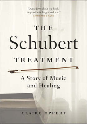 The Schubert Treatment: A Story of Music and Healing