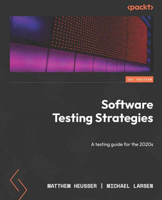 Software Testing Strategies: A testing guide for the 2020s