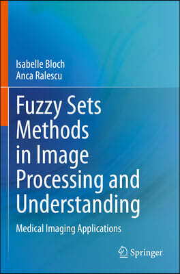 Fuzzy Sets Methods in Image Processing and Understanding: Medical Imaging Applications