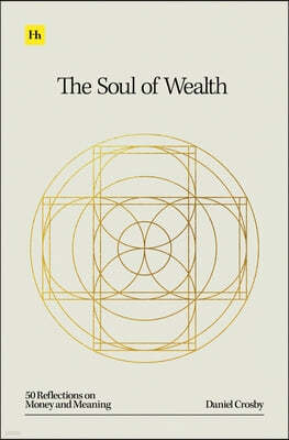 The Soul of Wealth: 50 Reflections on Money and Meaning