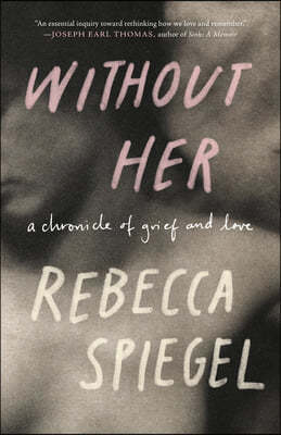 Without Her: A Chronicle of Grief and Love