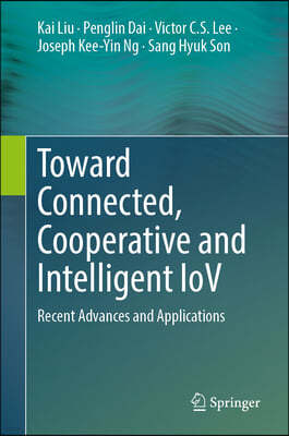 Toward Connected, Cooperative and Intelligent Iov: Recent Advances and Applications