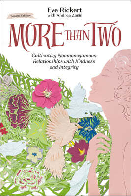More Than Two, Second Edition: Cultivating Nonmonogamous Relationships with Kindness and Integrity