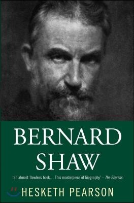 Bernard Shaw: His Life and Personality