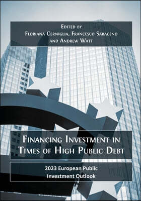 Financing Investment in Times of High Public Debt: 2023 European Public Investment Outlook