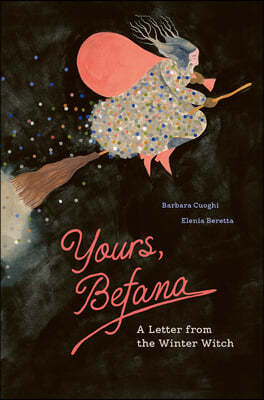 Yours, Befana: A Letter from the Winter Witch