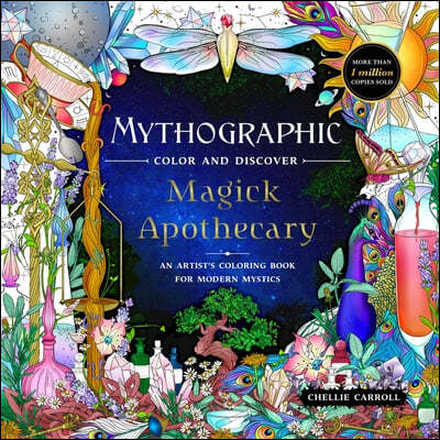 Mythographic Color and Discover: Magick Apothecary: An Artist's Coloring Book for Modern Mystics