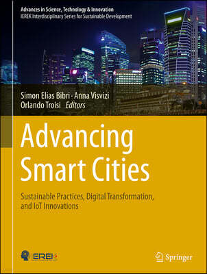 Advancing Smart Cities: Sustainable Practices, Digital Transformation, and Iot Innovations