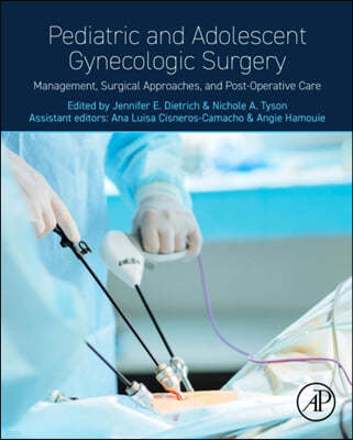 Pediatric and Adolescent Gynecologic Surgery: Management, Surgical Approaches, and Post-Operative Care