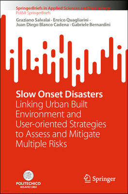 Slow Onset Disasters: Linking Urban Built Environment and User-Oriented Strategies to Assess and Mitigate Multiple Risks