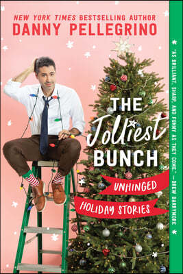 The Jolliest Bunch: Unhinged Holiday Stories