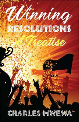 Winning Resolutions: A Treatise